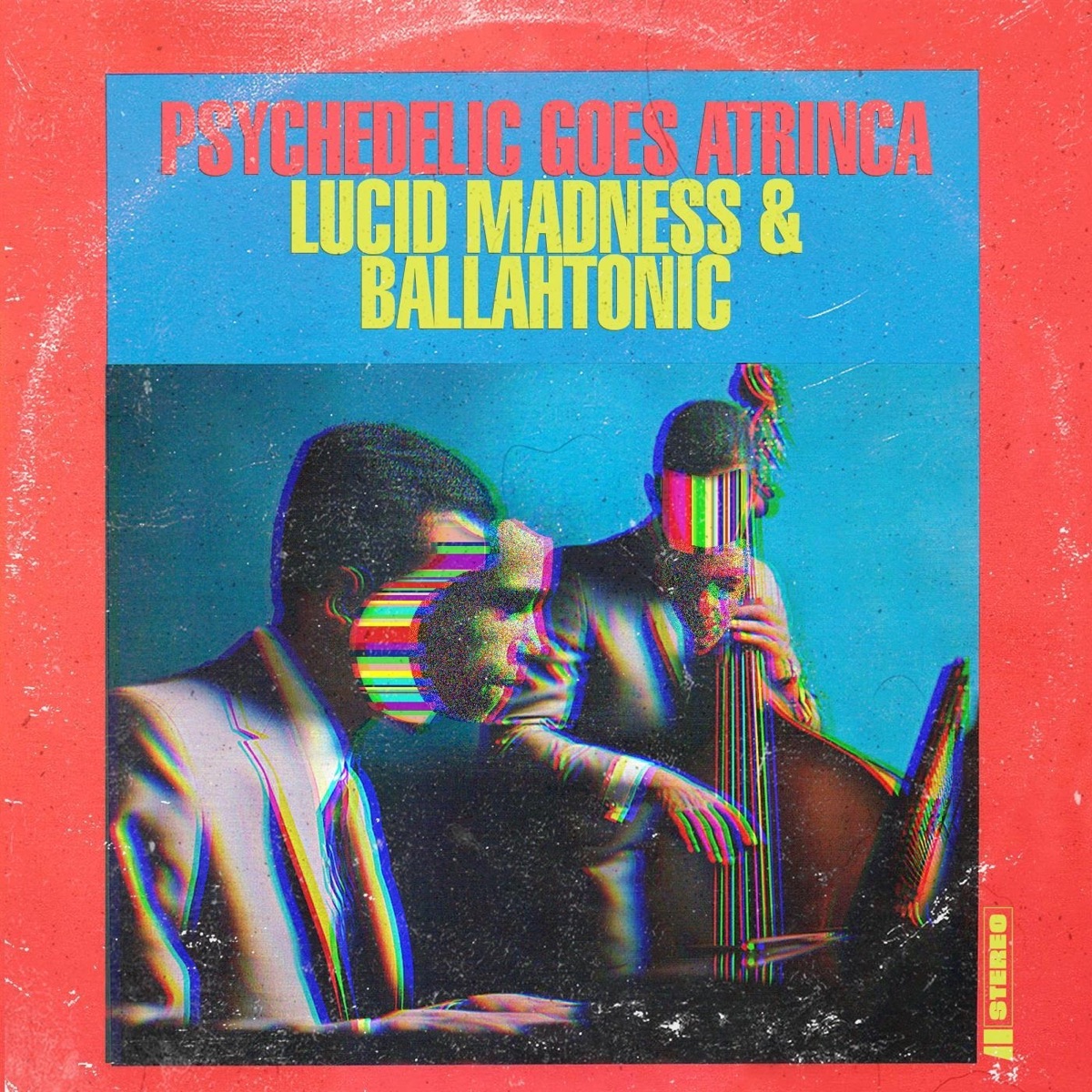 Psychedelic Goes Atrinca by Ballahtonic & Lucid Madness album cover