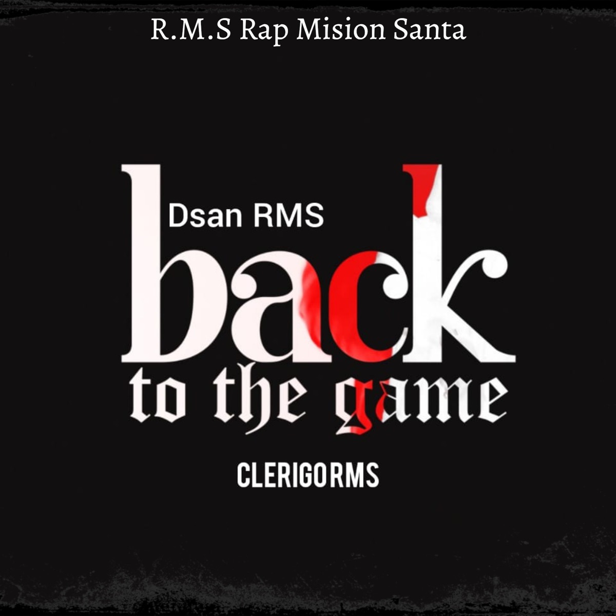 Back to the Game - Single by DSan RMS, R.M.S Rap Misión Santa & Clerigo RMS album cover
