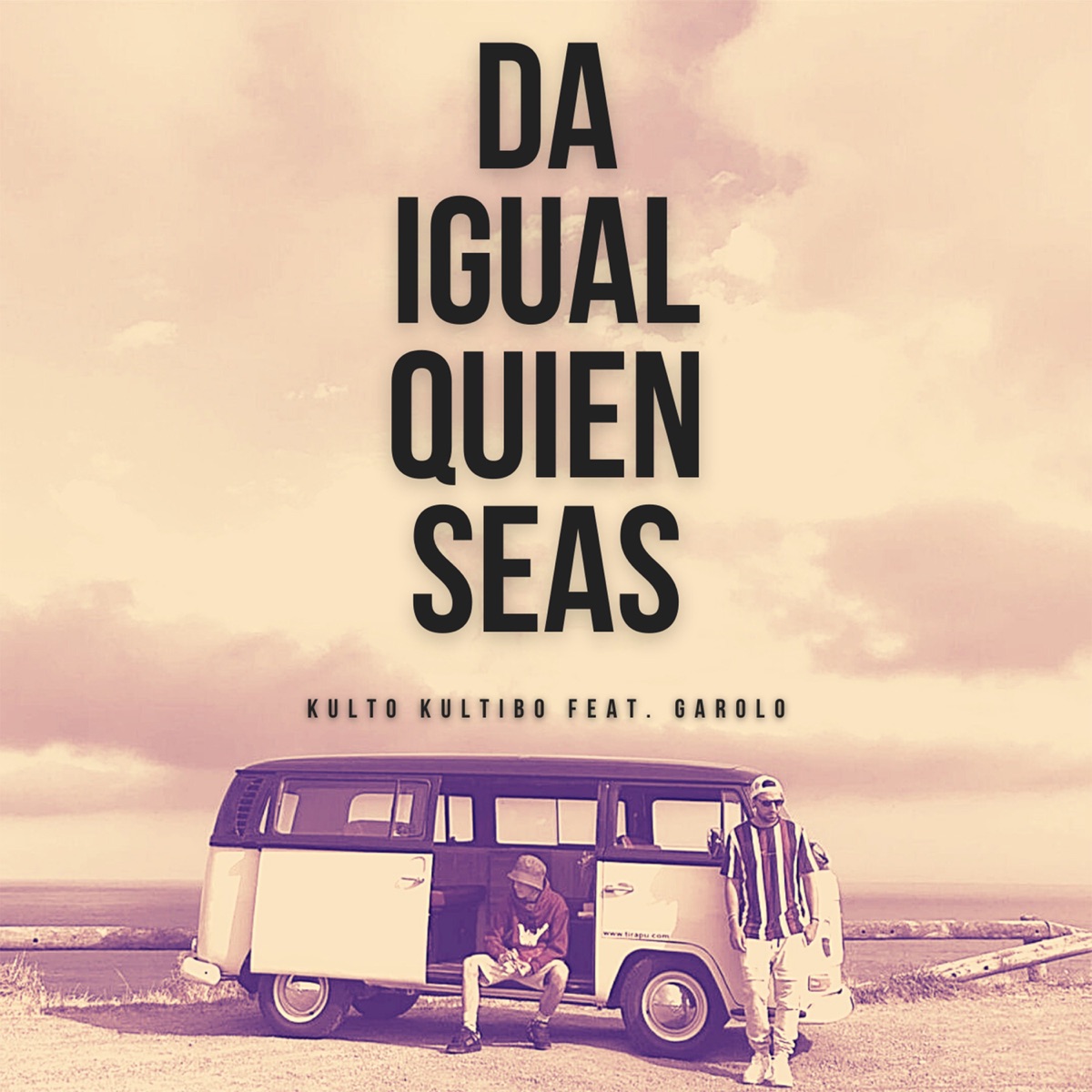 Da Igual Quién Seas (feat. Garolo) - Single by Kulto Kultibo album cover
