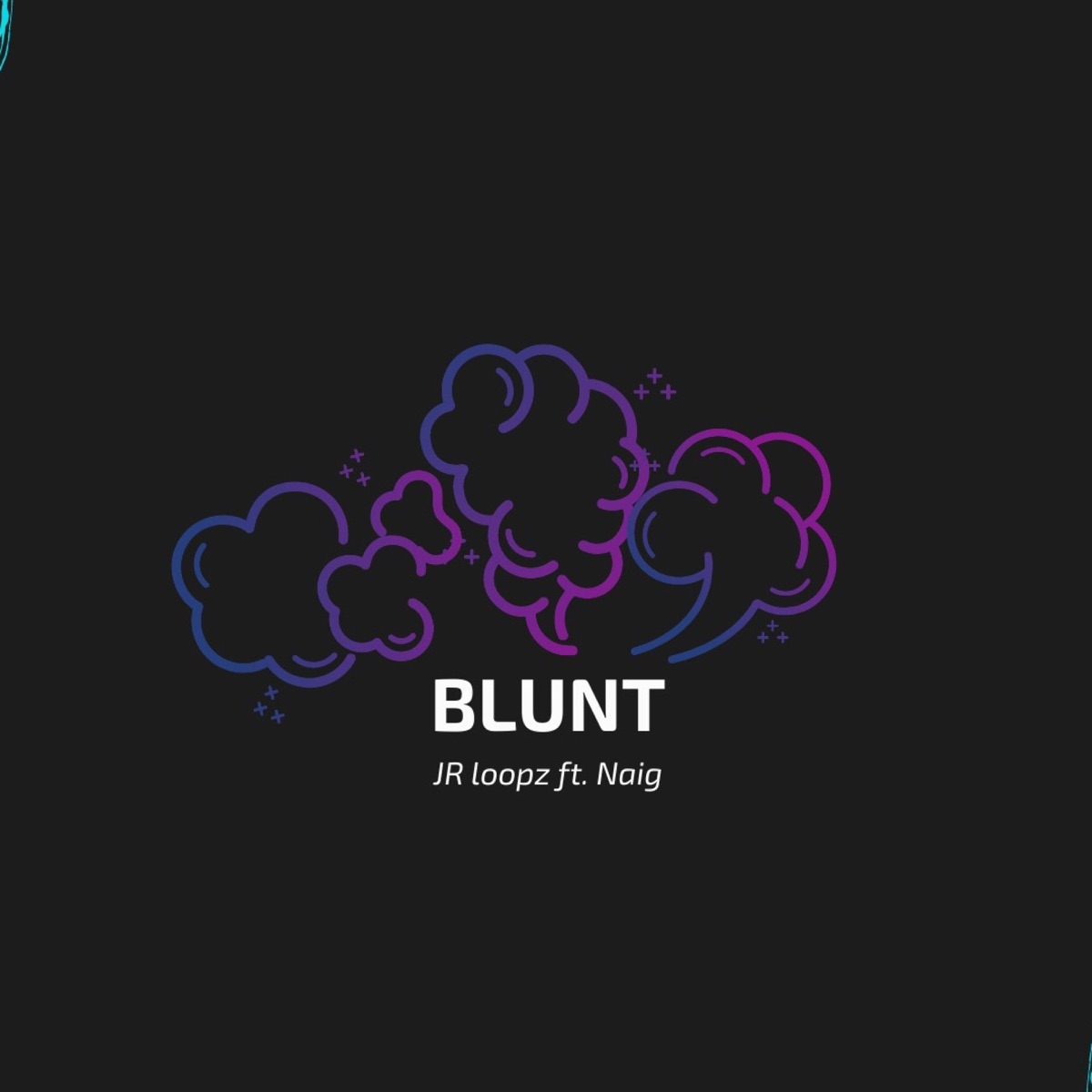 Blunt (feat. Naig) - Single by Jr Loopz album cover