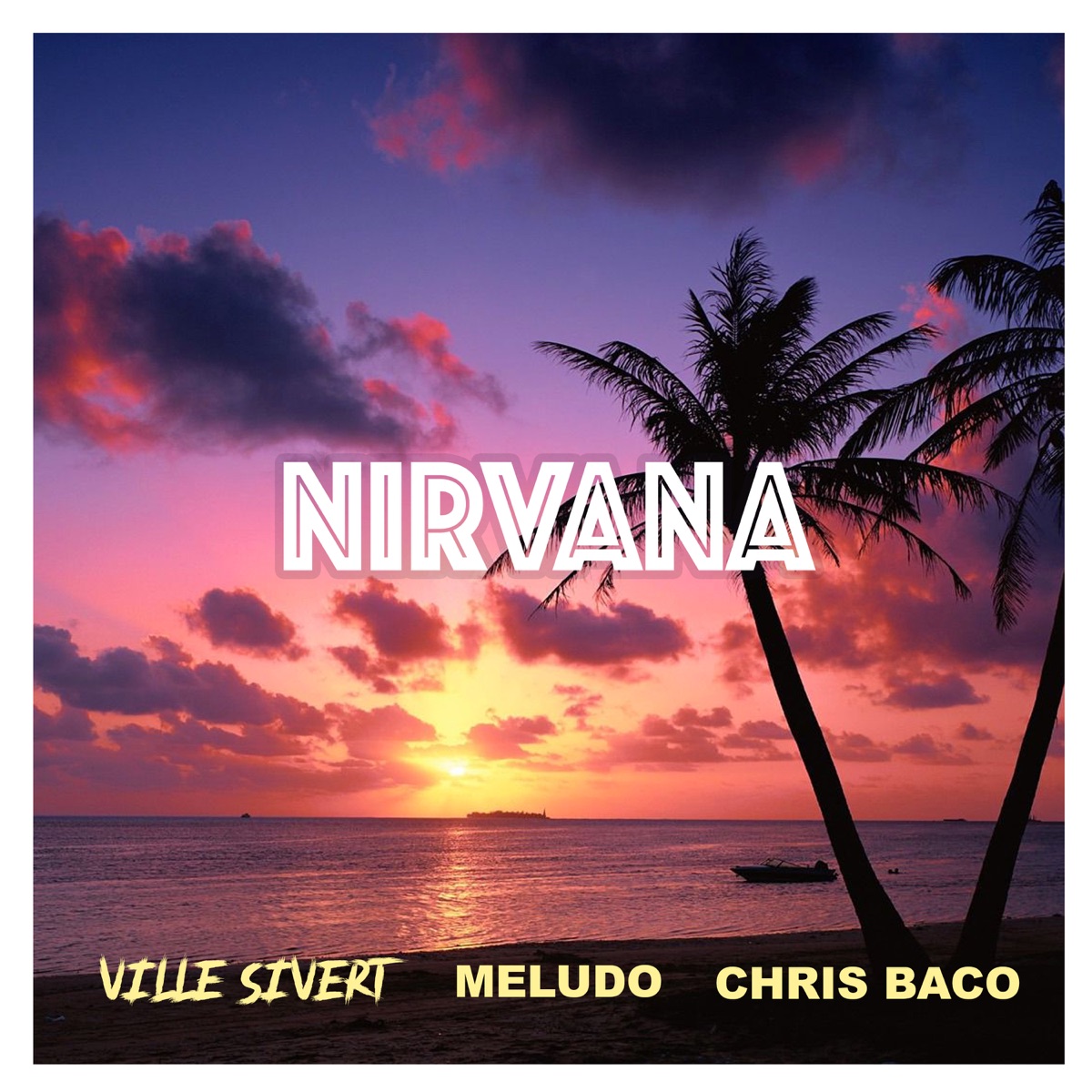 Nirvana - Single by Ville Sivert, Chris Baco & Meludo album cover