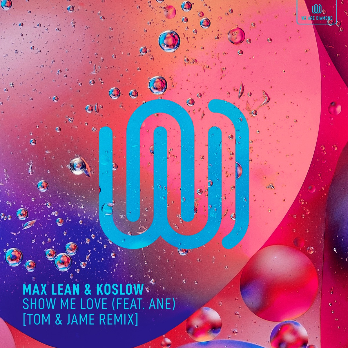 Show Me Love (feat. Ane) [Tom & Jame Remix] - Single by Max Lean & Koslow album cover