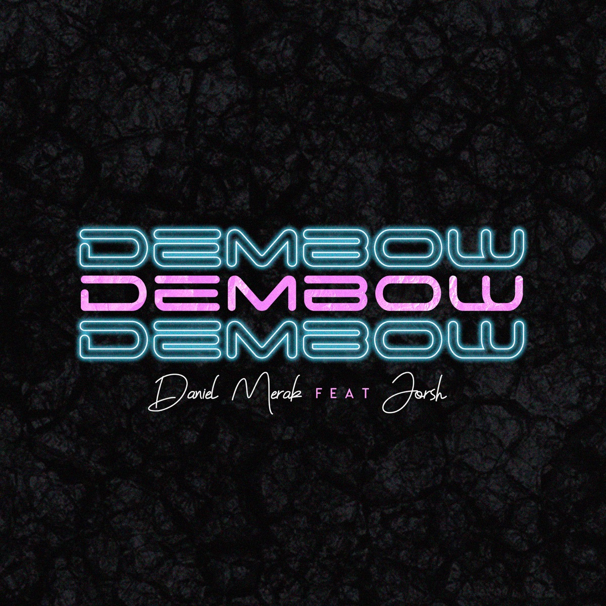 Dembow (feat. Jorsh) - Single by Daniel Merak album cover