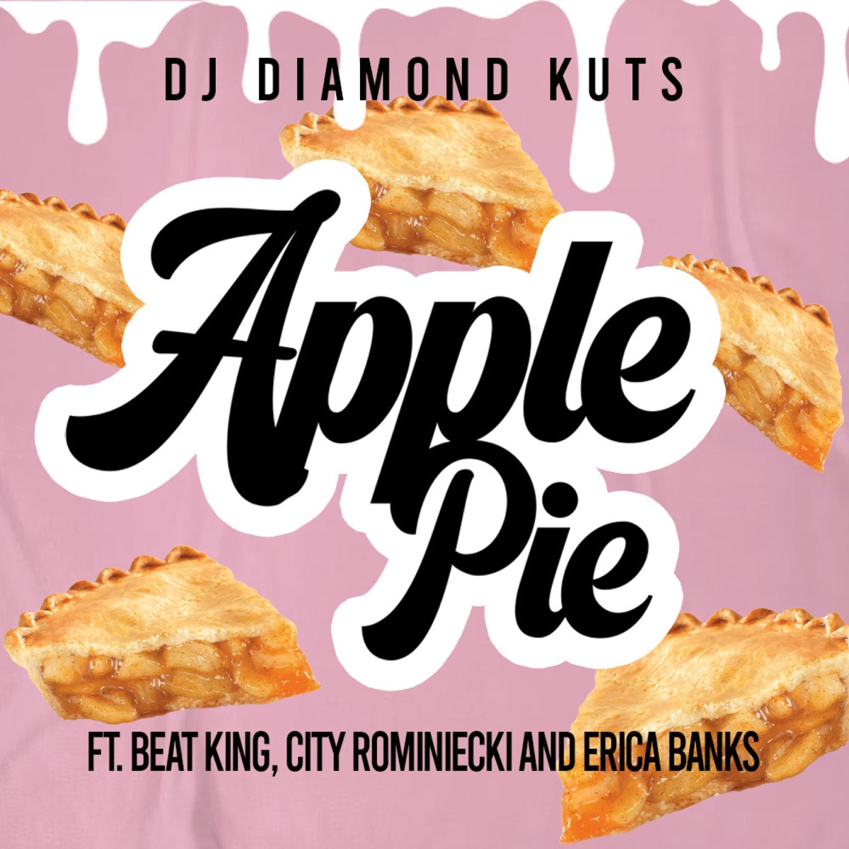Apple Pie (feat. Beat King, City Rominiecki & Erica Banks) - Single by DJ Diamond Kuts album cover