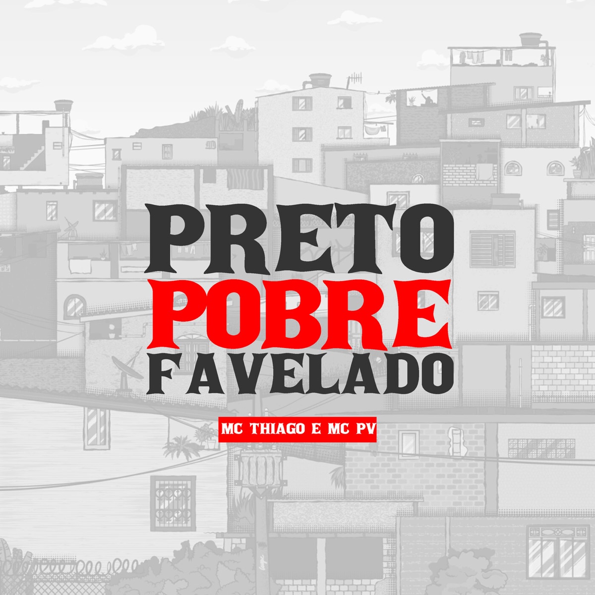 Preto Pobre Favelado - Single by Mc thiago & MC PV album cover