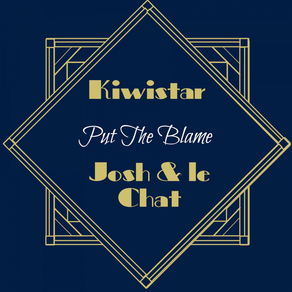 Put the Blame - Single by Kiwistar & Josh & Le Chat album cover