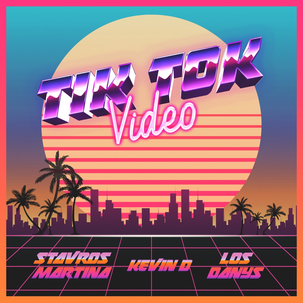 Tik Tok Video - Single by Stavros Martina, Kevin D & Los Danys album cover