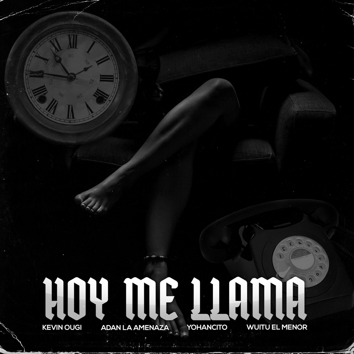 Hoy Me Llama - Single by Kevin Ougi, Adan La Amenaza, Wuitu El Menor & Yohancito album cover