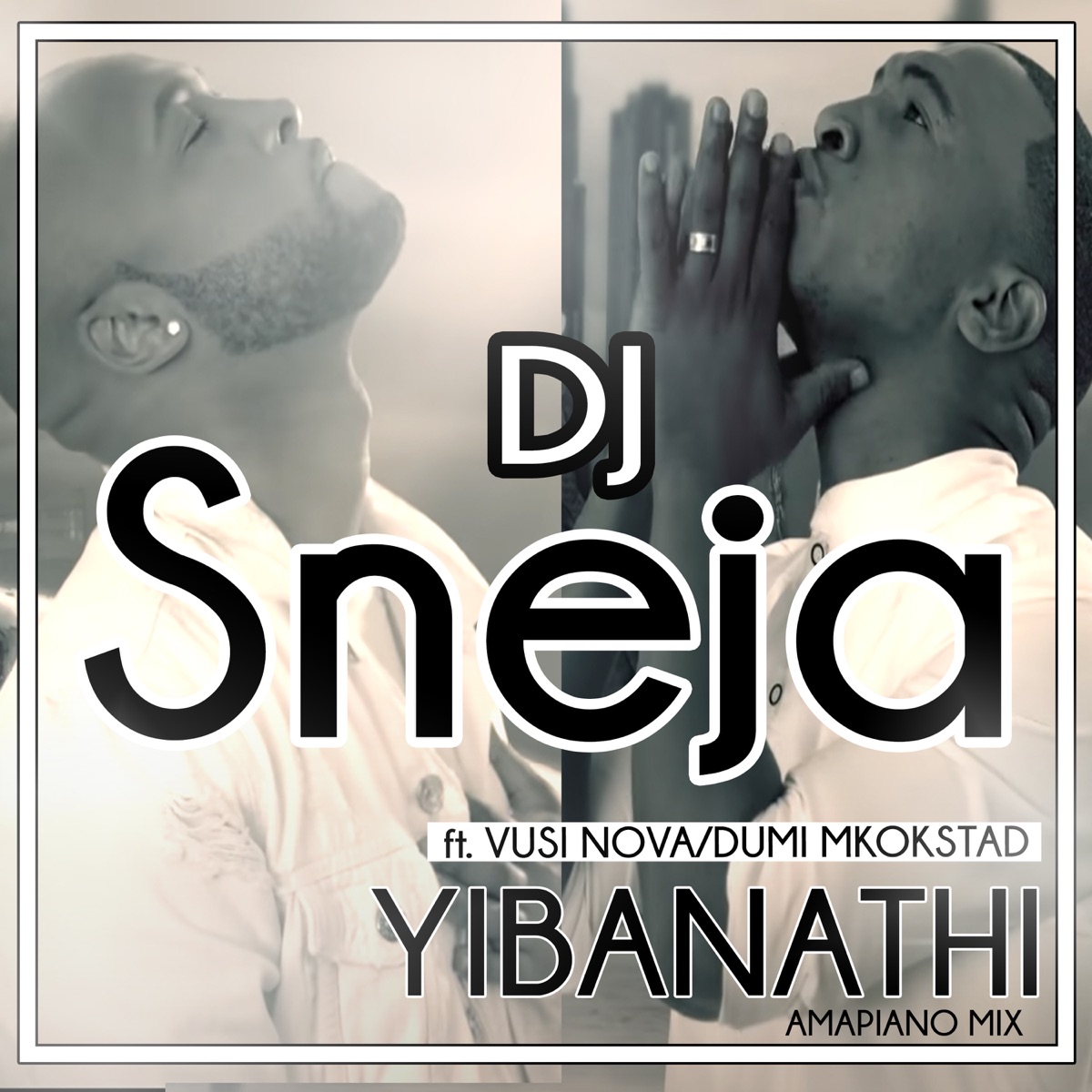 Yibanathi (Amapiano Mix) [feat. Vusi Nova & Dumi Mkokstad] - Single by DJ Sneja album cover