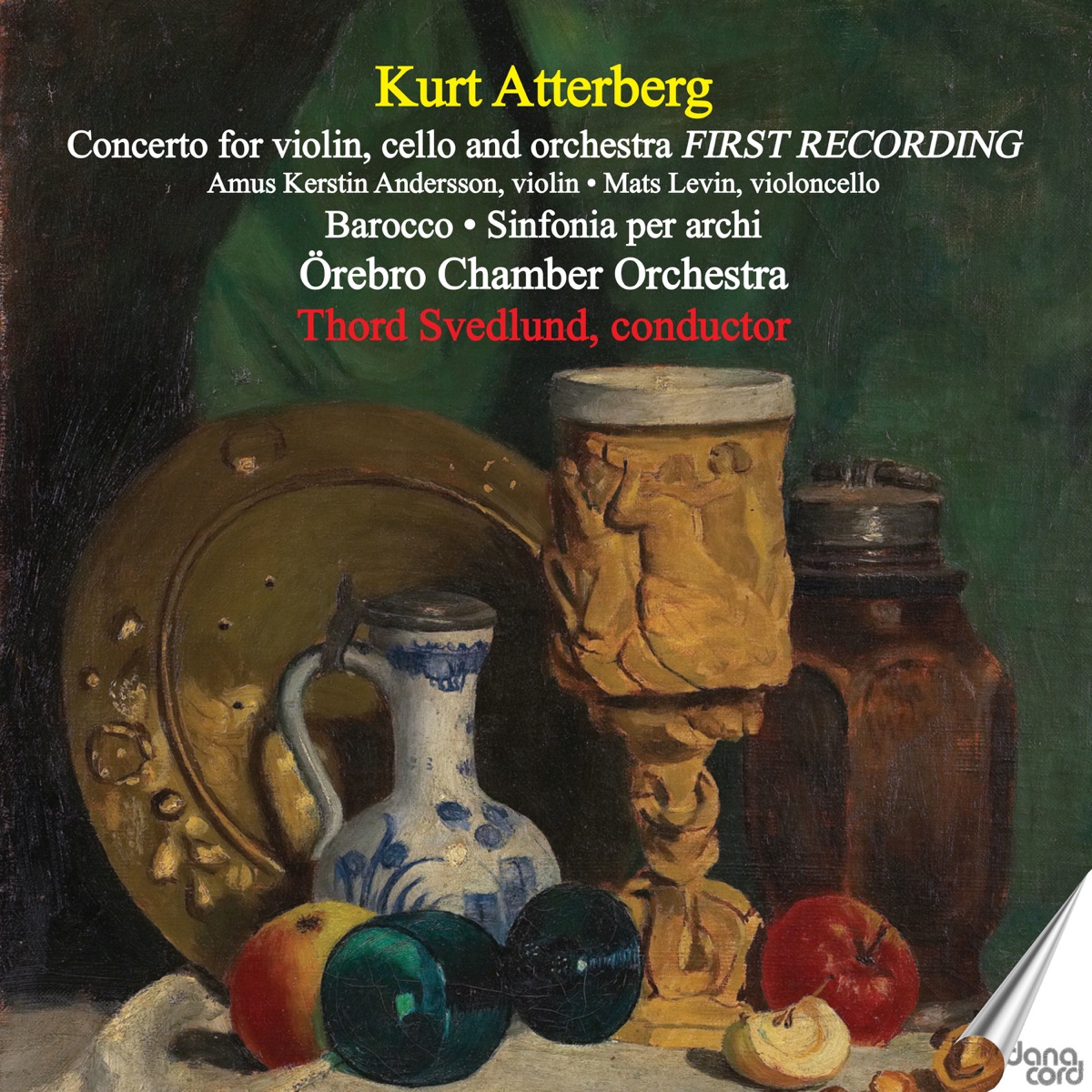 Kurt Atterberg: Concerto for Violin, Cello and Orchestra - Barocco - Sinfonia per archi by Mats Levin, Amus Kerstin Andersson, Örebro Chamber Orchestra & Thord Svedlund album cover