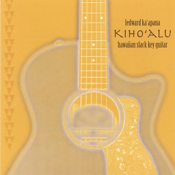 "Kiho'alu" Hawaiian Slack Key Guitar by Ledward Ka'apana album cover