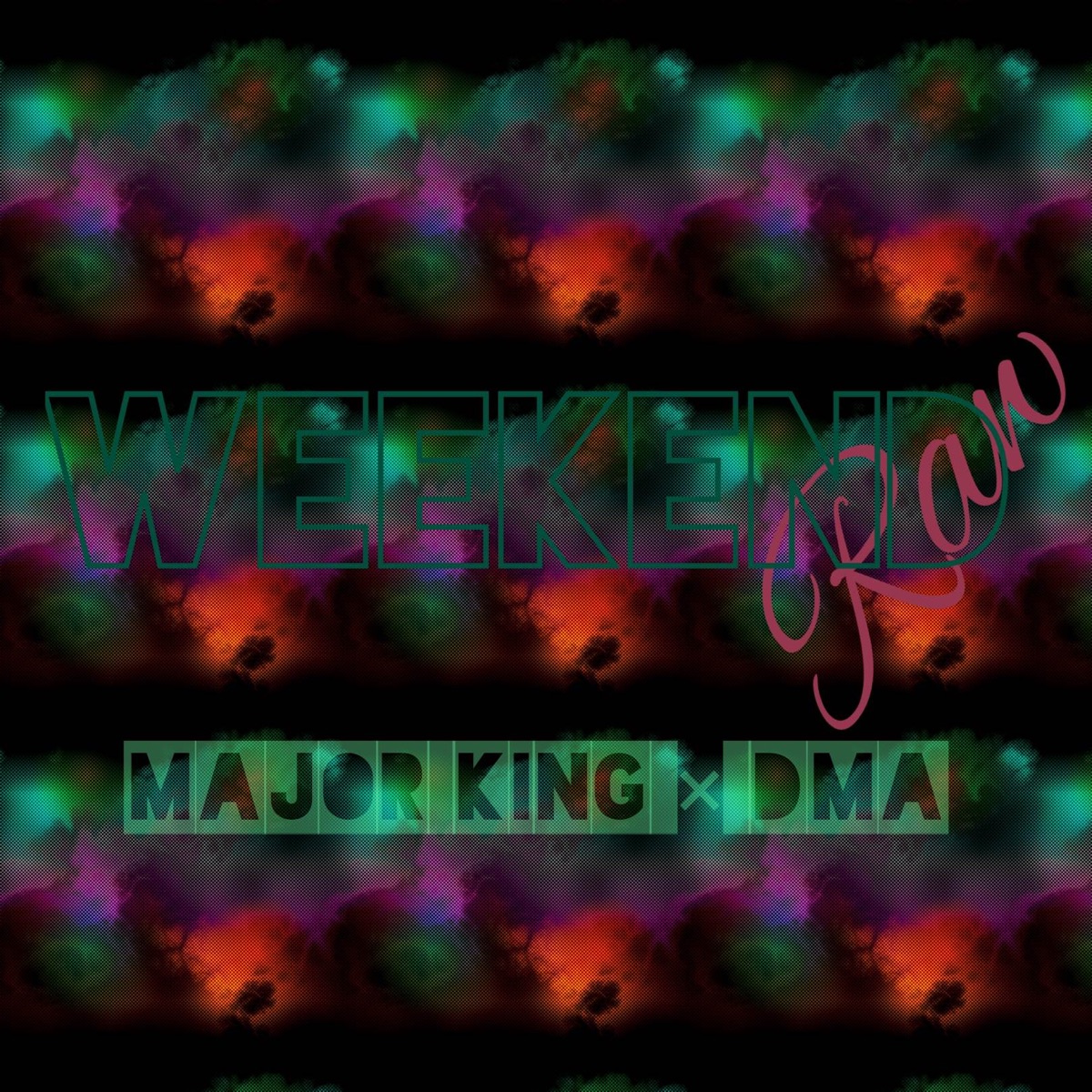 Weekend (Raw) [feat. Dma] - Single by Major King album cover