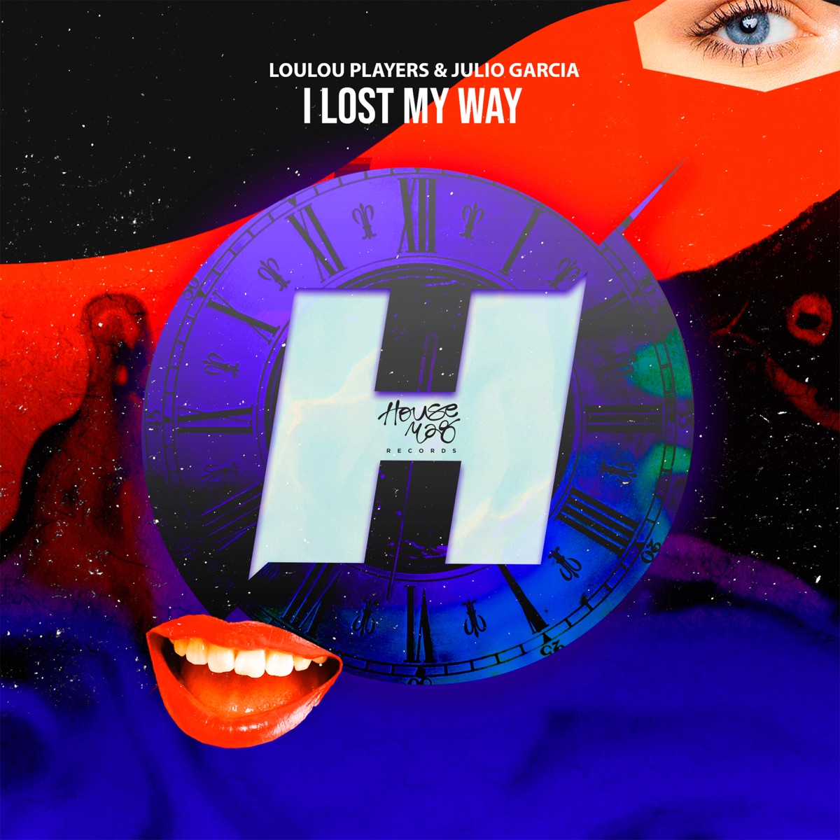 I Lost My Way - Single by LouLou Players & Julio Garcia album cover