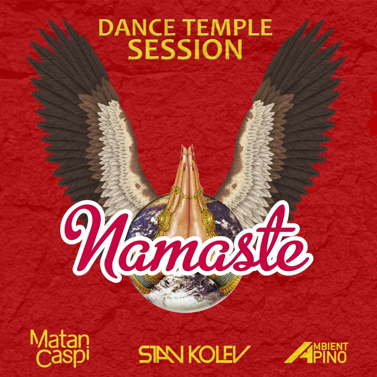 Namaste Ibiza - Dance Temple Session by Stan Kolev, Matan Caspi & Ambient Pino album cover