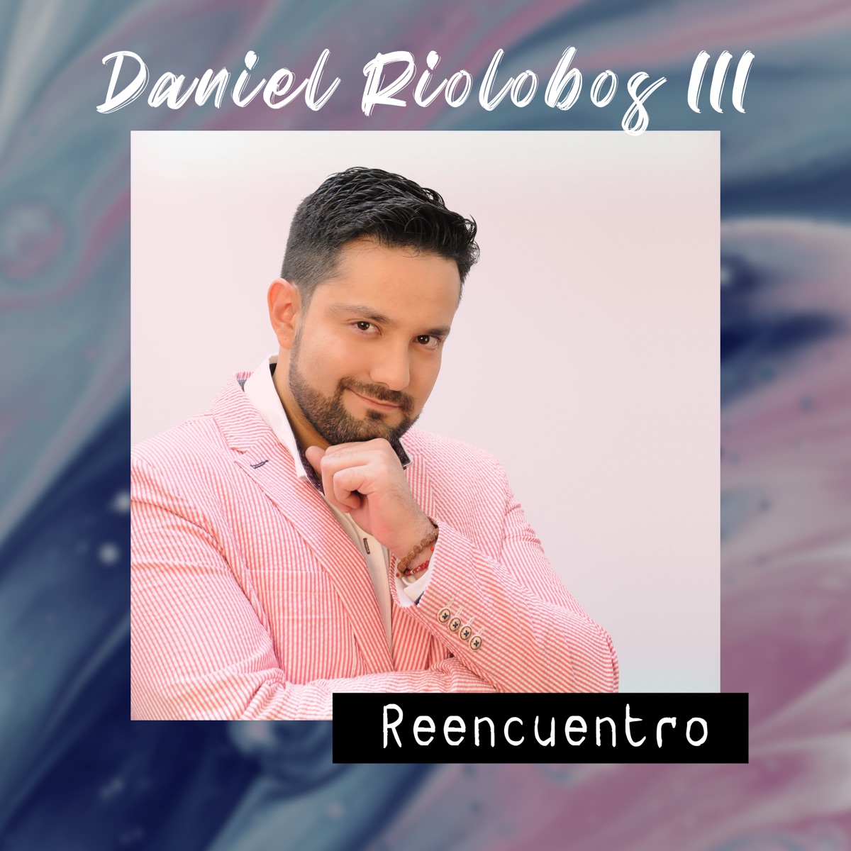 Reencuentro - Single by Daniel Riolobos III album cover