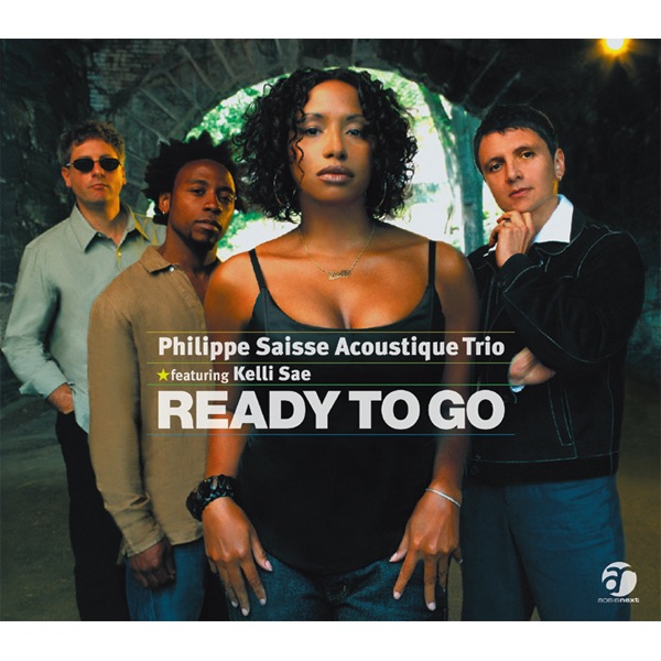 Ready To Go by Philippe Saisse Acoustique Trio featuring Kelli Sae album cover