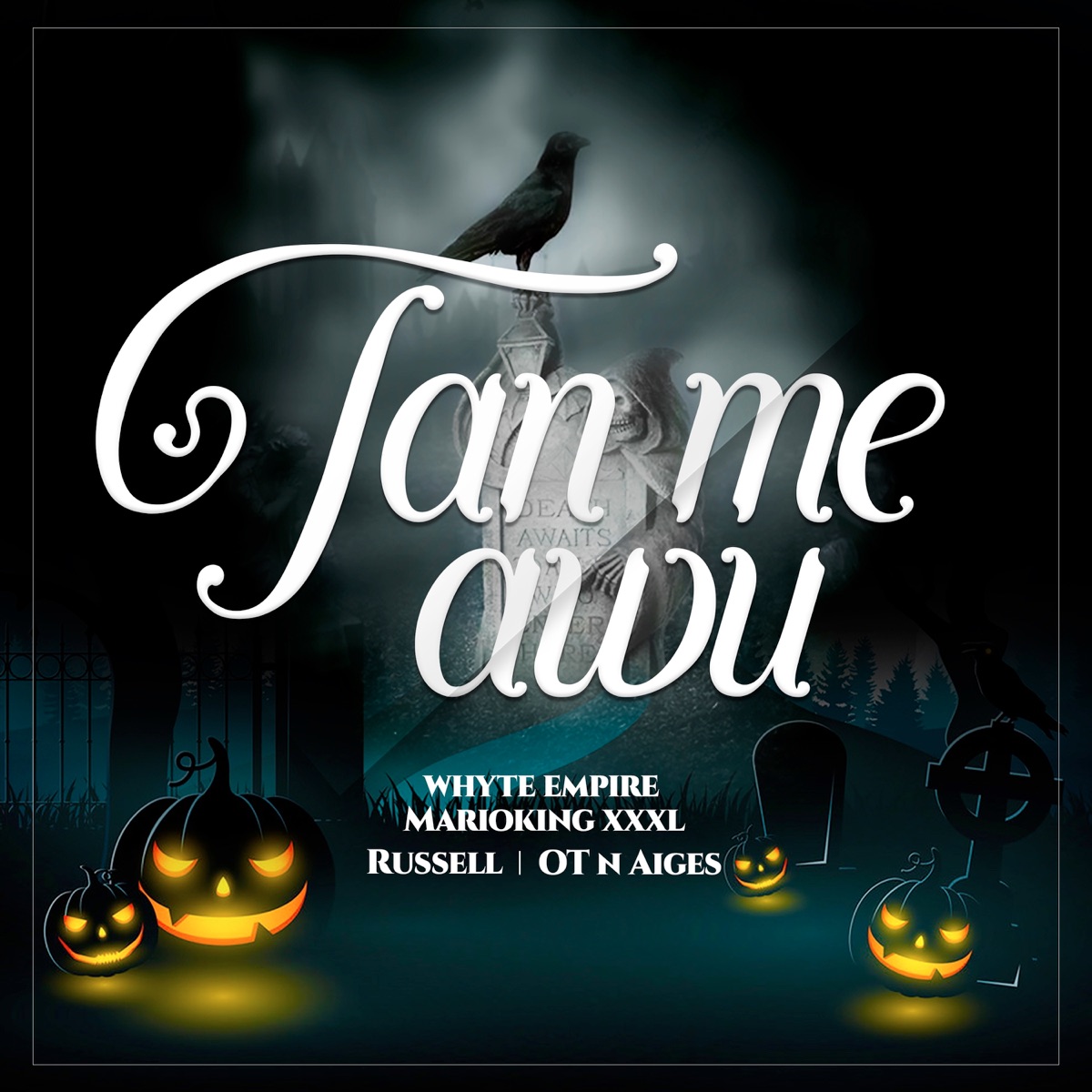Tan Me Awu (feat. Russell, Marioking XXXL & OT n Aiges) - Single by Whyte Empire album cover