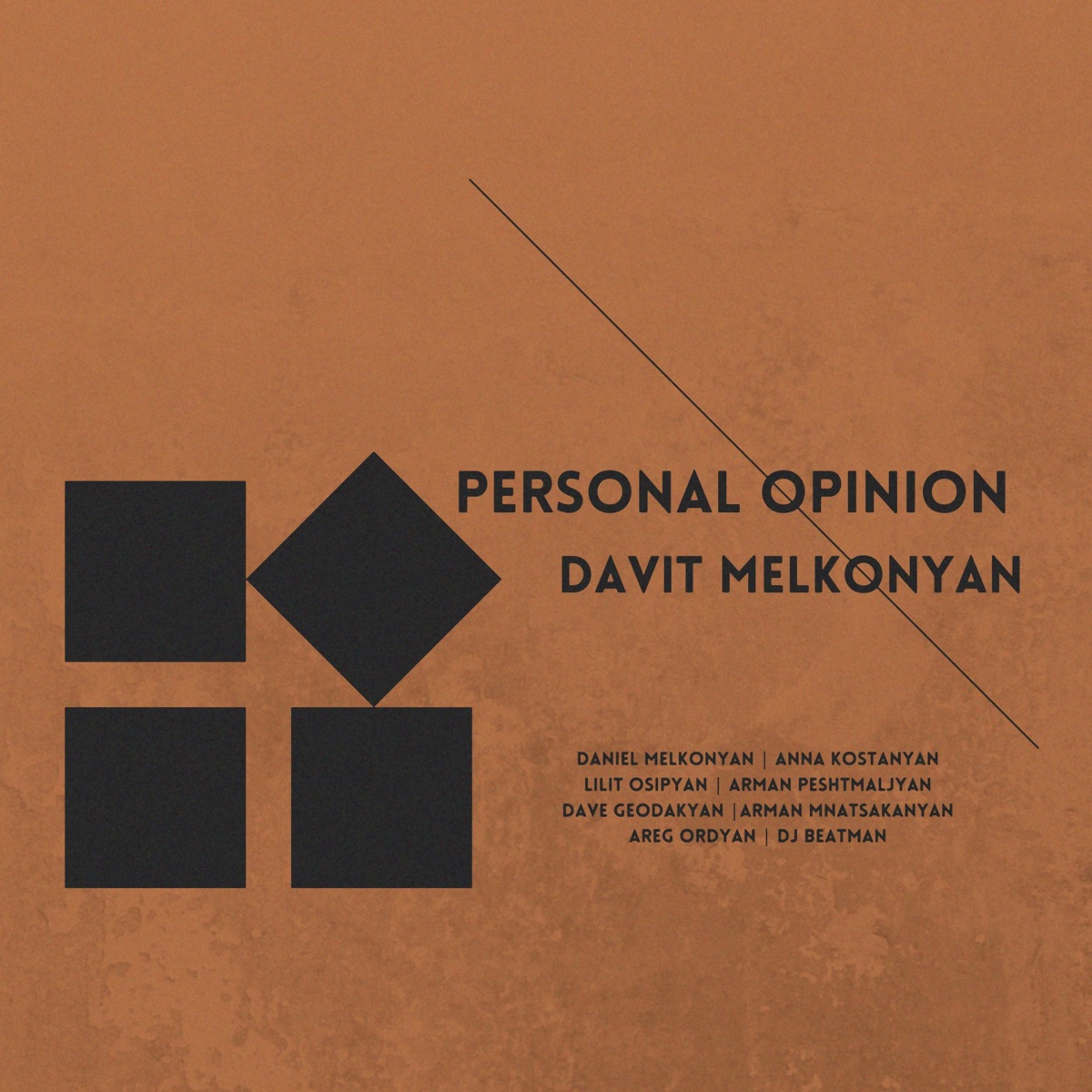 Personal Opinion (feat. Daniel Melkonyan, Anna Kostanyan, Lilit Osipyan, Arman Peshtmaljyan, Dave Geodakyan, Arman Mnatsakanyan, Areg Ordyan & DJ Beatman) - Single by Davit Melkonyan album cover