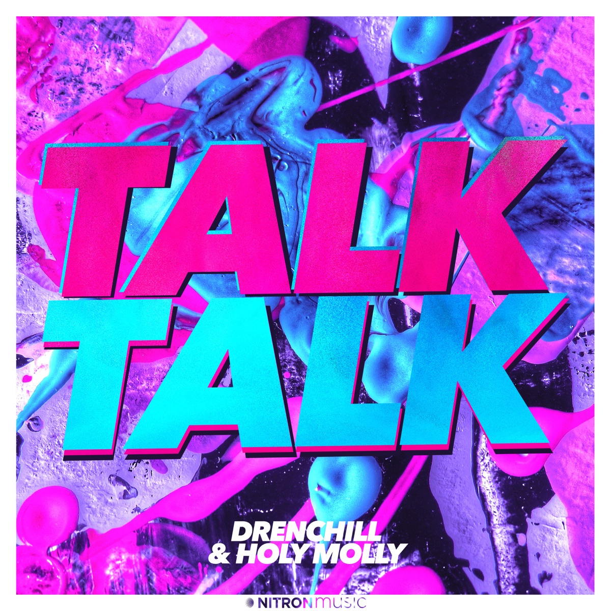 Talk Talk - Single by Drenchill & Holy Molly album cover