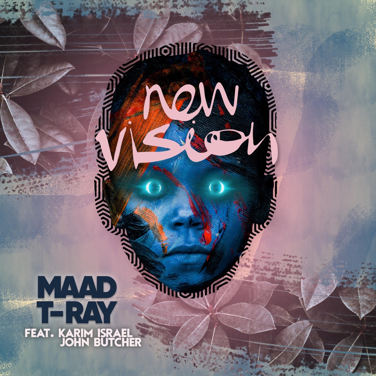 New Vision (feat. Karim Israel & John Butcher) - Single by Maad T-Ray album cover