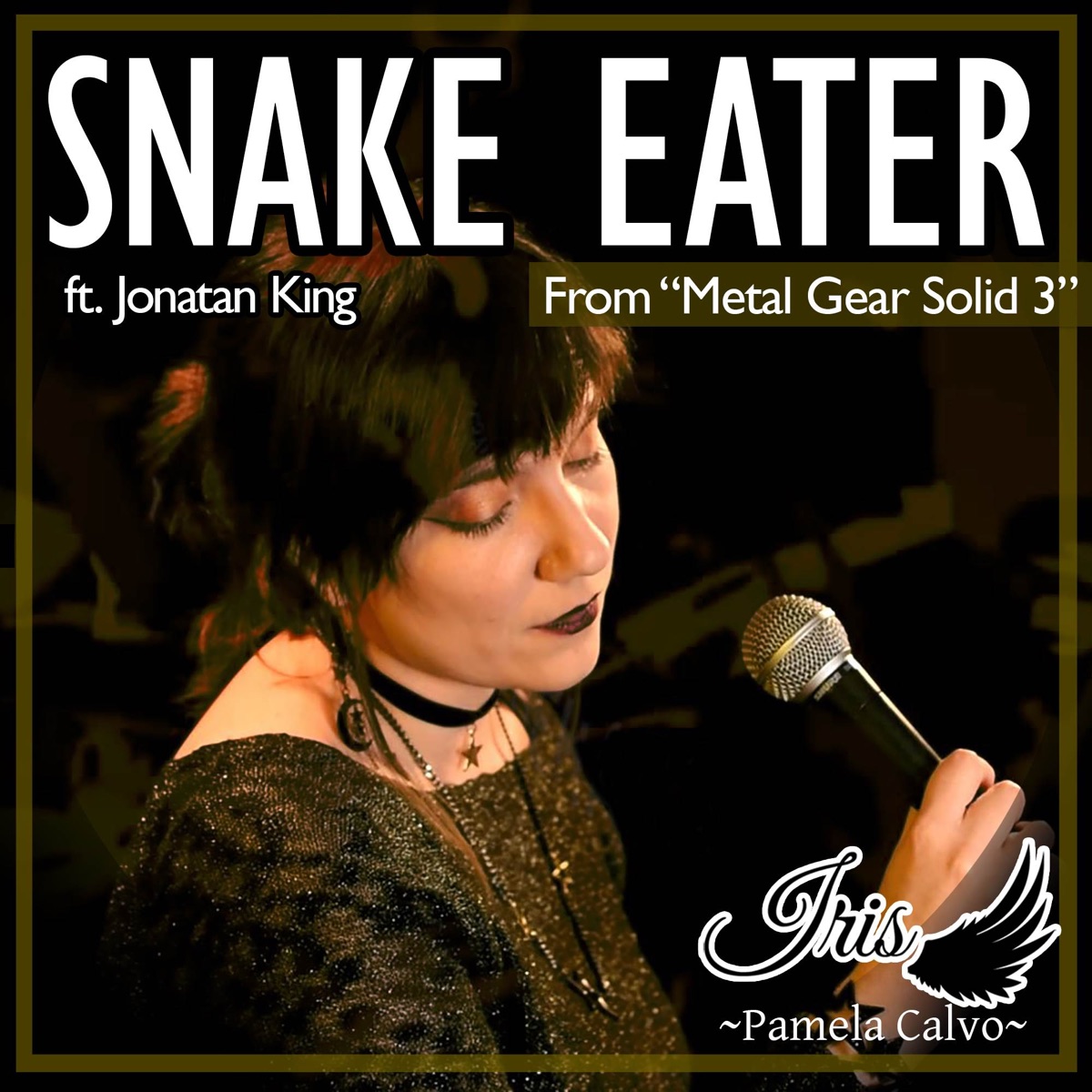 Snake Eater (From "Metal Gear Solid 3: Snake Eater") [feat. Jonatan King] - Single by Iris ~Pamela Calvo~ album cover
