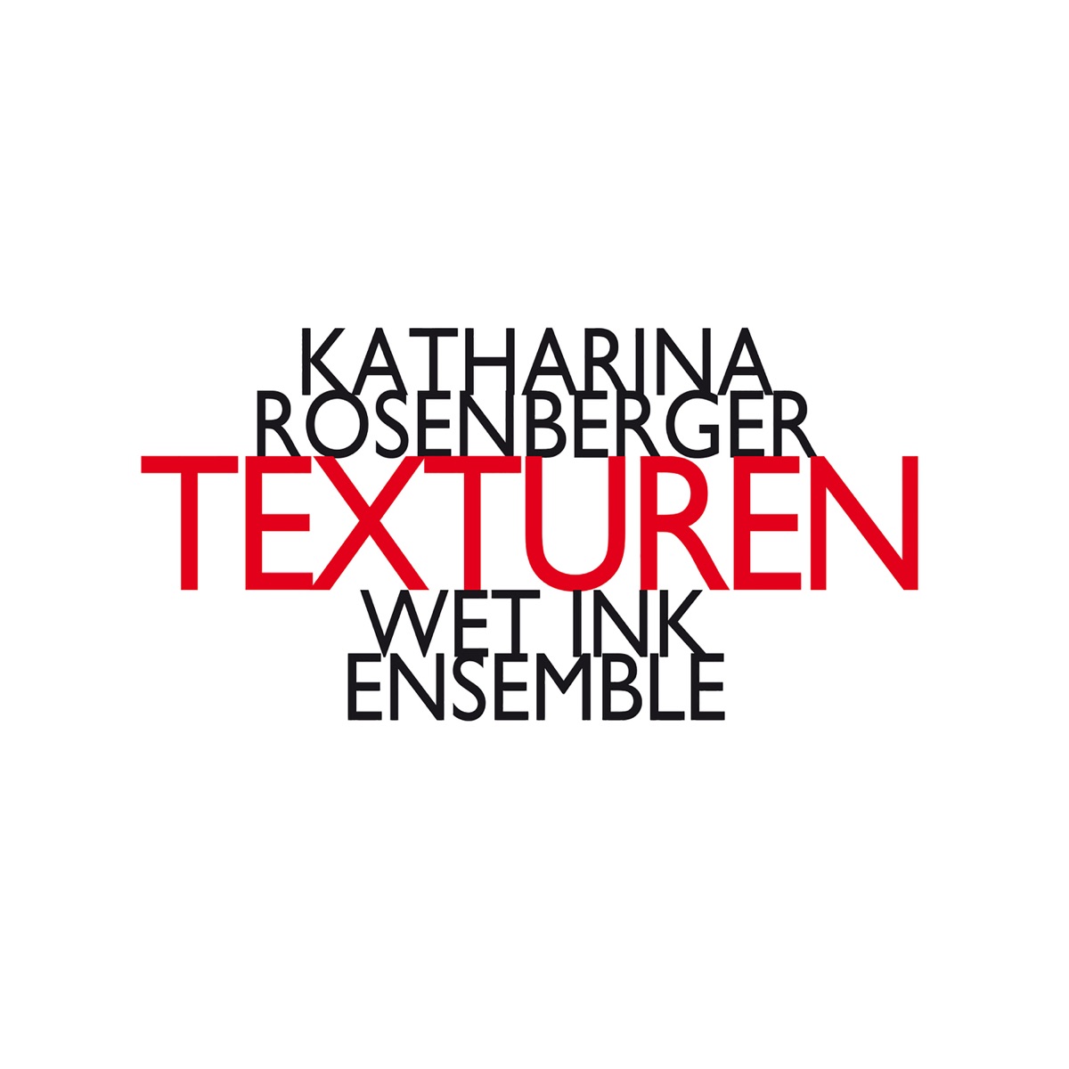 Katharina Rosenberger: Texturen by Wet Ink Ensemble album cover