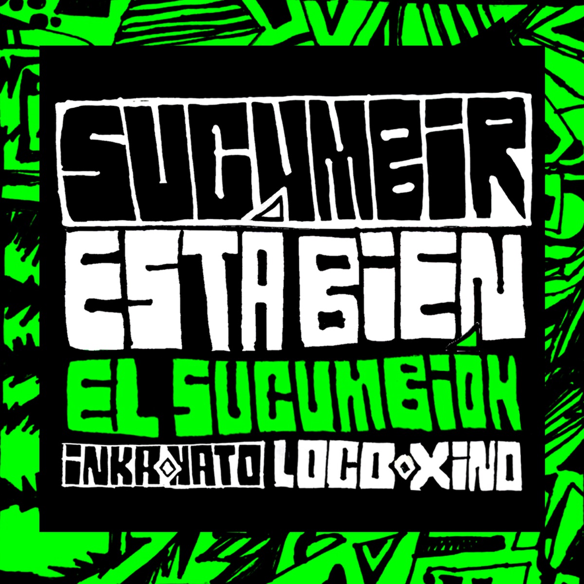 Sucumbir Está Bien - Single by El Sucumbión, Inka Nato & Locoxino album cover
