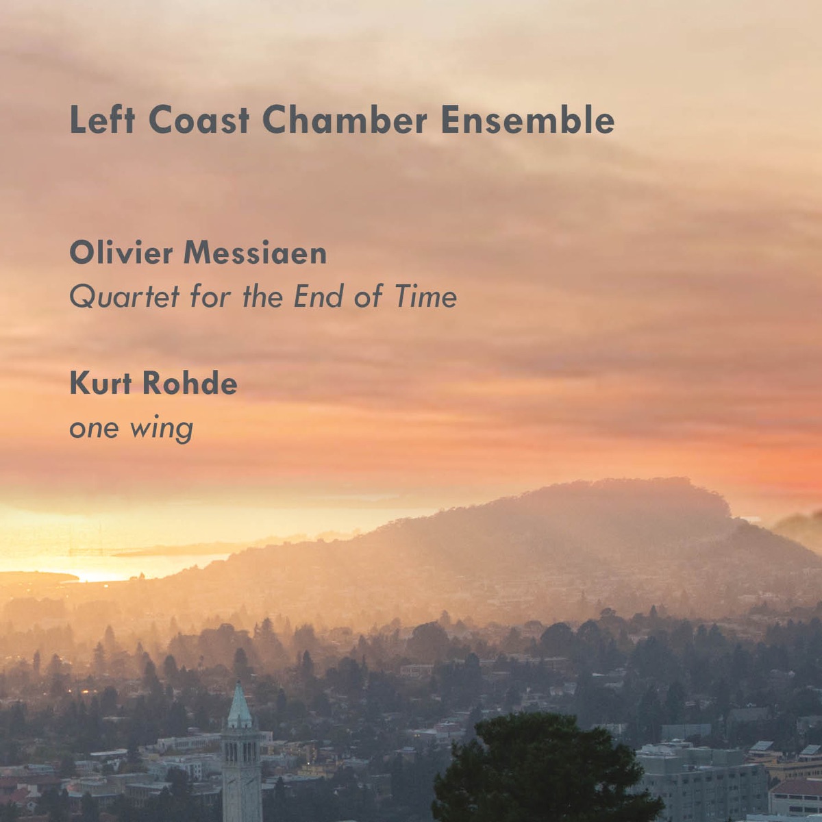 Olivier Messiaen: Quartet for the End of Time – Kurt Rohde: one wing by Left Coast Chamber Ensemble album cover