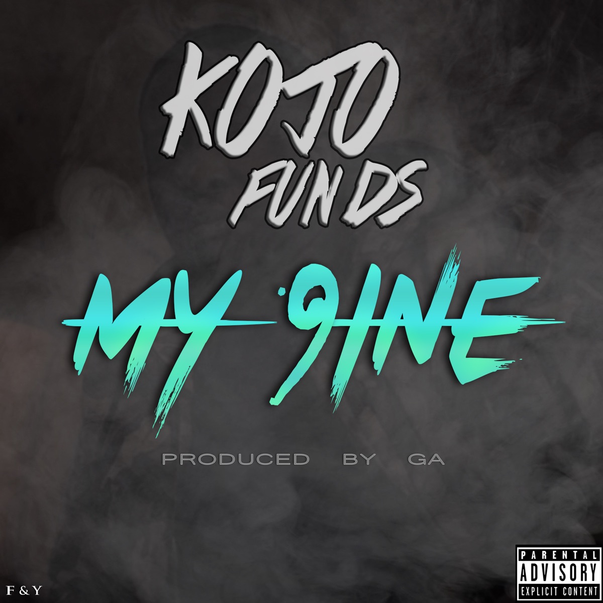 My 9ine - Single by Kojo Funds album cover