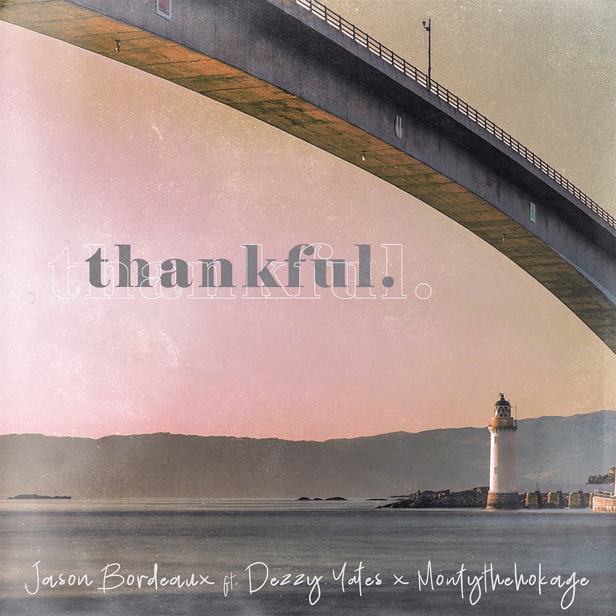 Thankful (feat. Dezzy Yates & Montythehokage) - Single by Jason Bordeaux album cover