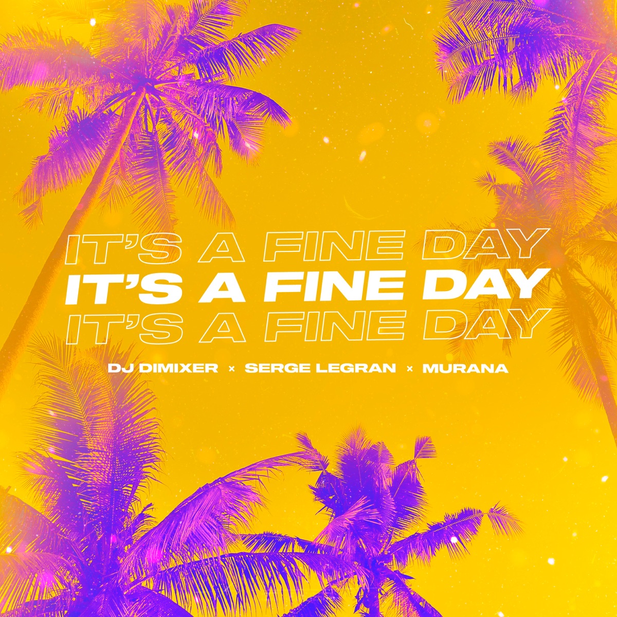 It's a Fine Day - Single by DJ DimixeR, Serge Legran & MURANA album cover