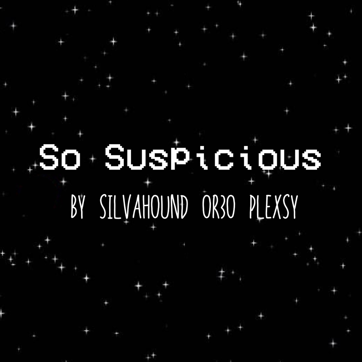 So Suspicious (feat. Plexsy & Silva Hound) - Single by Or3o album cover