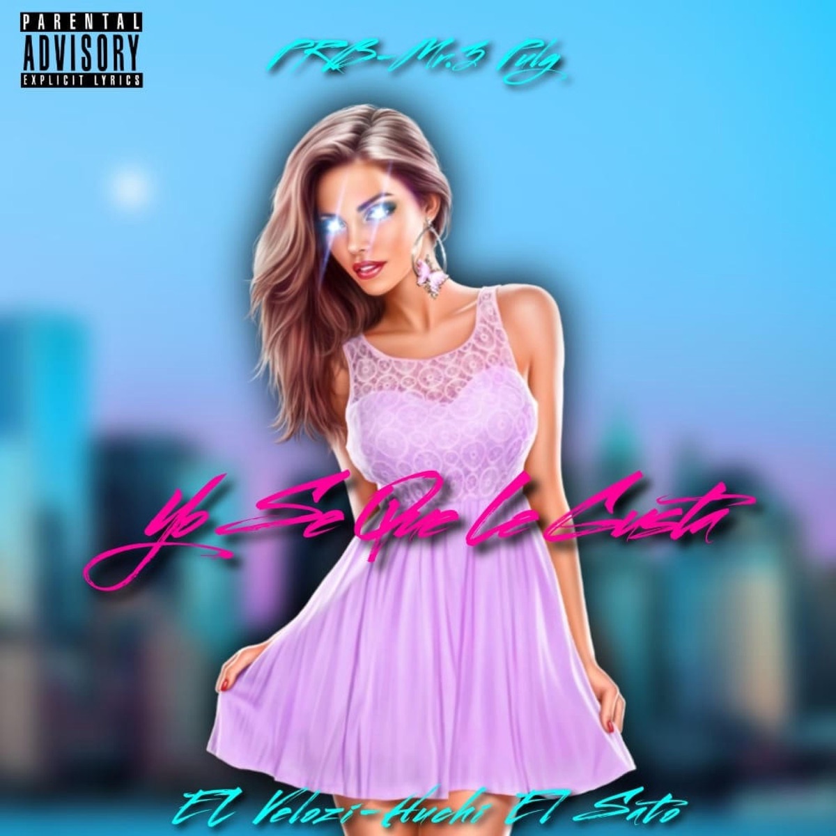 Yo Se Que Le Gusta (feat. Mr 3 Pulg, Huchi El Sato & El Velozi) - Single by PRB album cover
