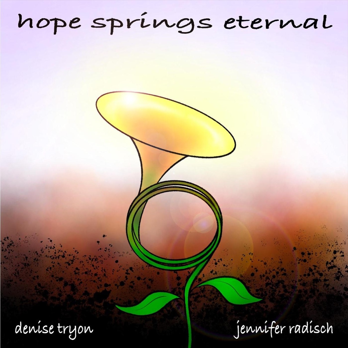 Hope Springs Eternal by Denise Tryon & Jennifer Radisch album cover
