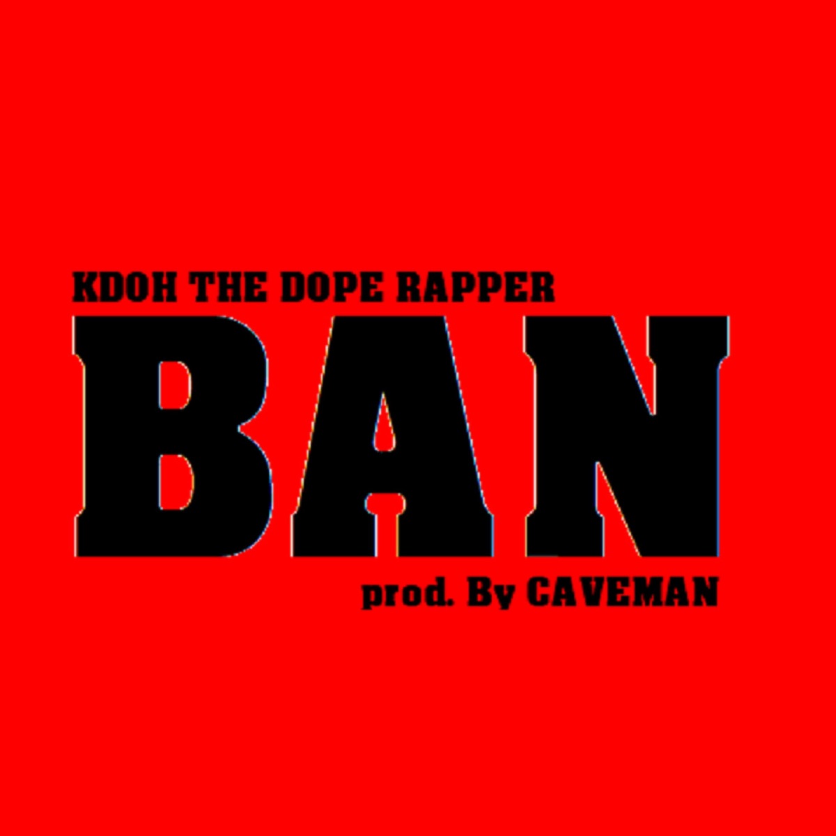 B.A.N - Single by KDOH The Dope Rapper album cover