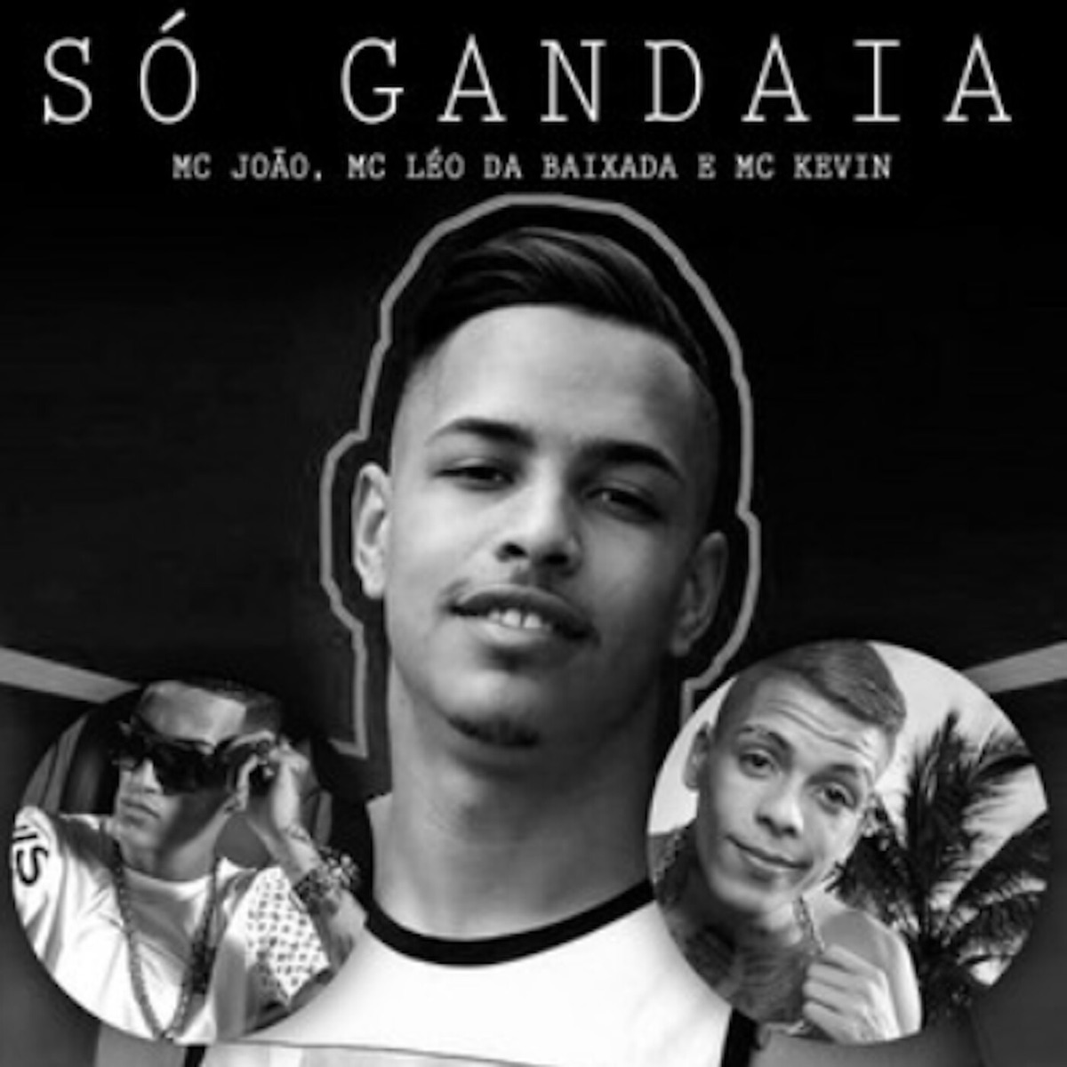 Só Gandaia - Single by Mc João, Mc Leo da Baixada, Mc Kevin & Gustavo Martins album cover