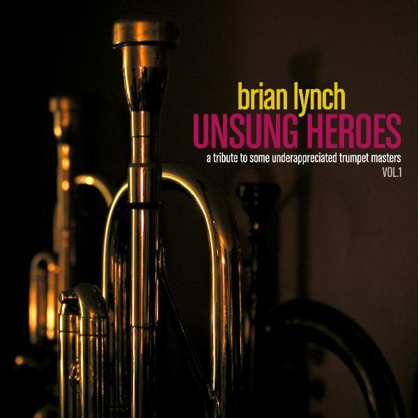 Unsung Heroes, Vol. 1 by Brian Lynch album cover