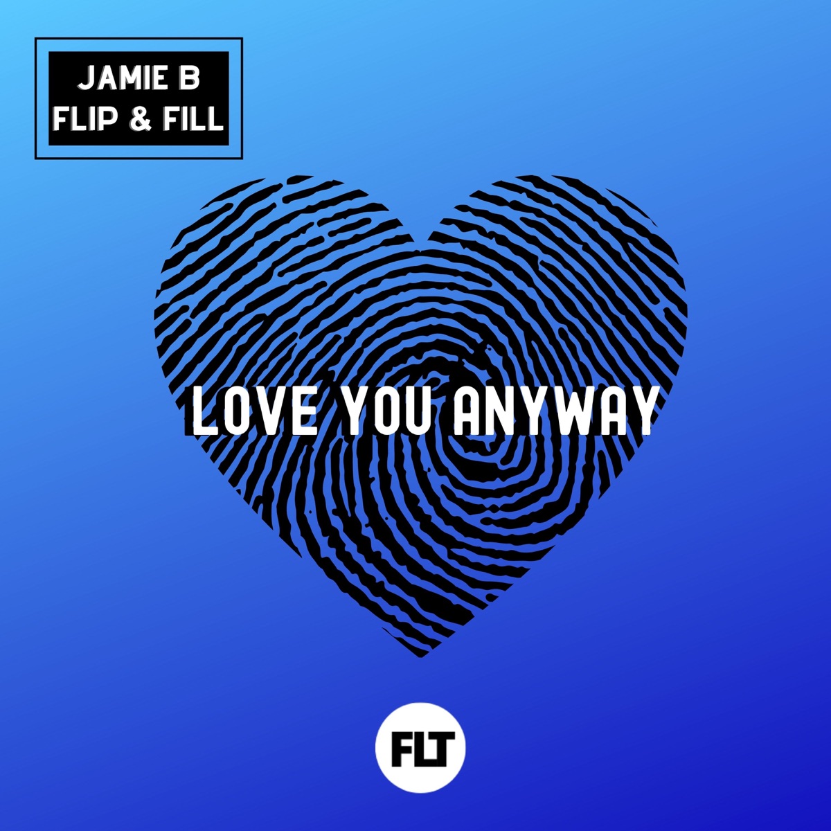 Love You Anyway - Single by Jamie B & Flip & Fill album cover