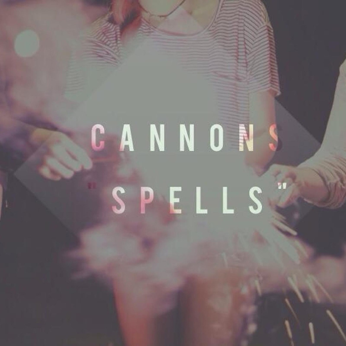 Spells - Single by Cannons album cover