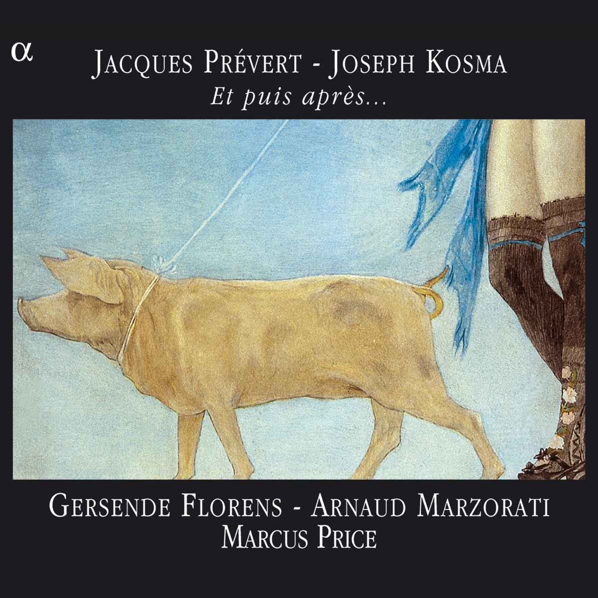 Prévert & Kosma: Et puis après... by Gersende Florens, Arnaud Marzorati & Marcus Price album cover