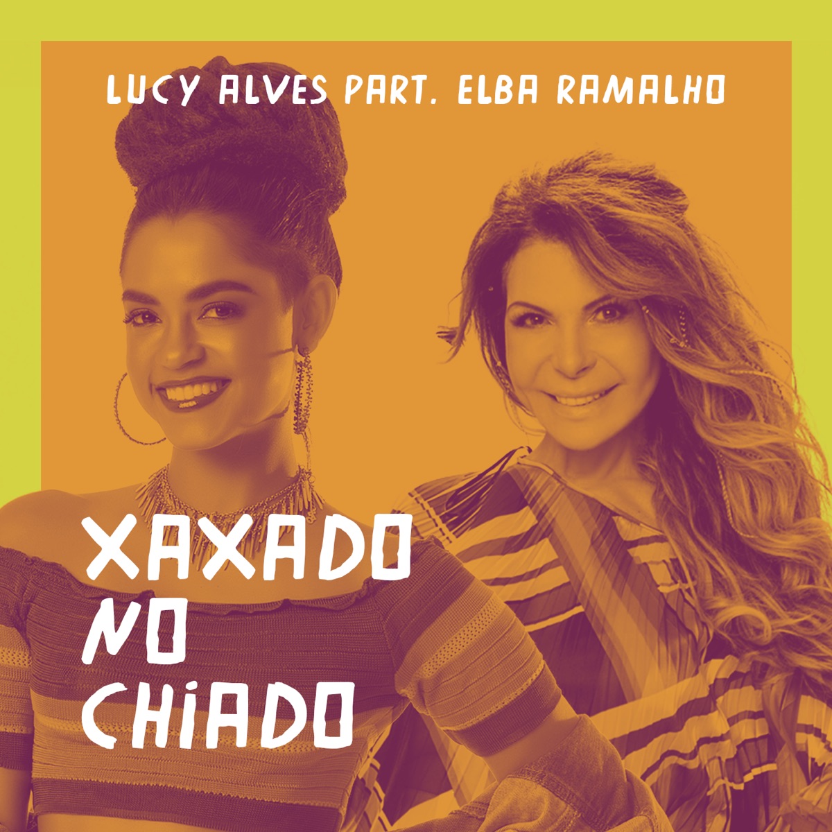 Xaxado No Chiado (feat. Elba Ramalho) - Single by Lucy Alves album cover