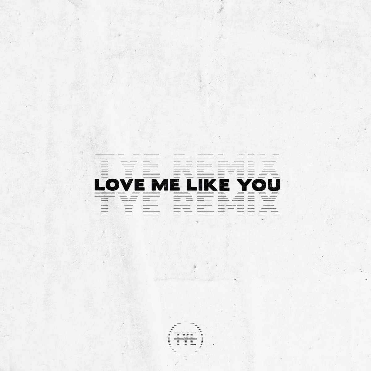 Love Me Like You (TYE Remix) - Single by The Young Escape album cover