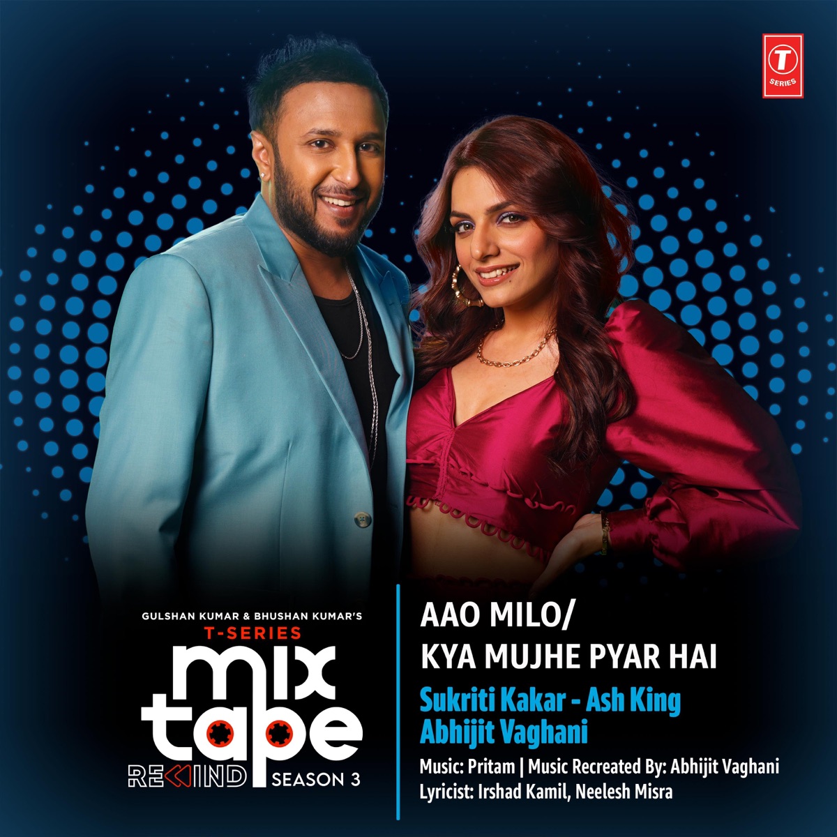 Aao Milo-Kya Mujhe Pyar Hai (From "T-Series Mixtape Rewind Season 3") - Single by Sukriti Kakar, Ash King, Abhijit Vaghani & Pritam album cover