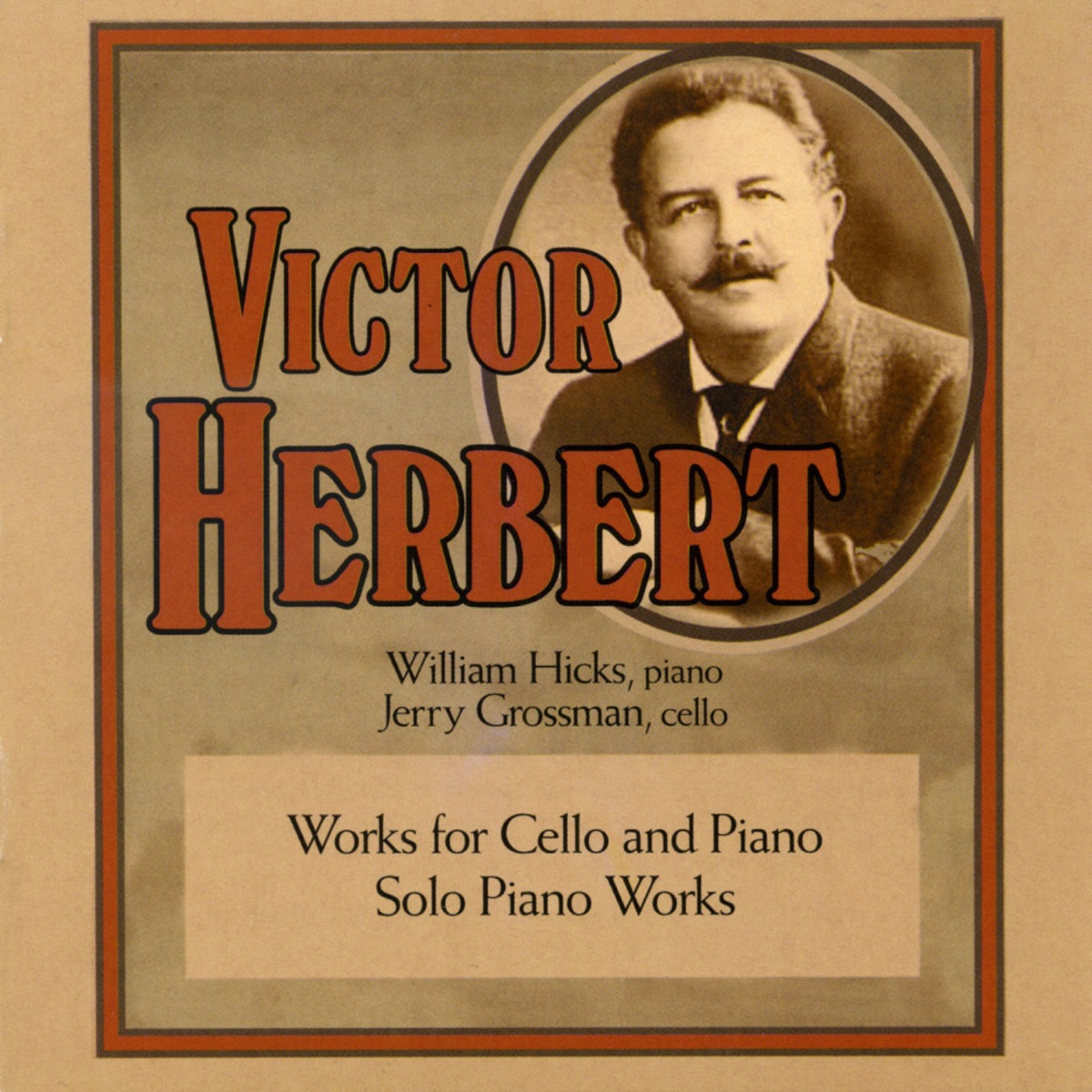Victor Herbert: Works for Cello and Piano/Solo Piano Works by Jerry Grossman album cover