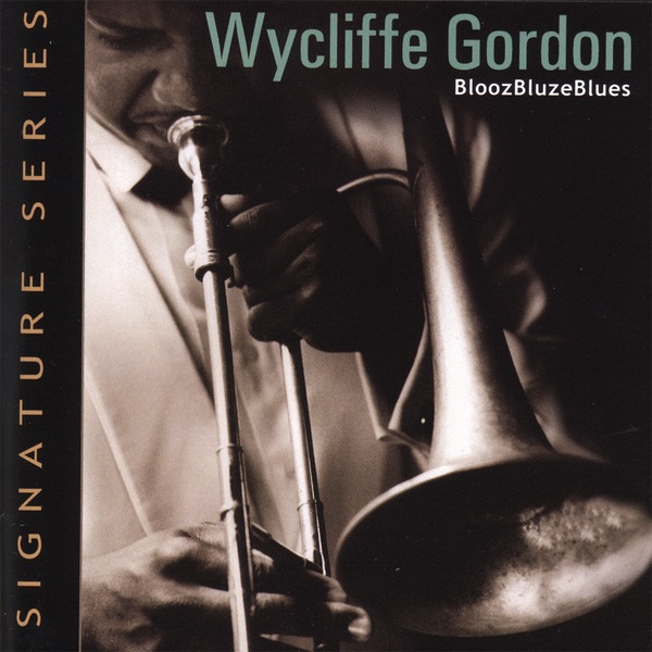 BloozBluzeBlues by Wycliffe Gordon album cover