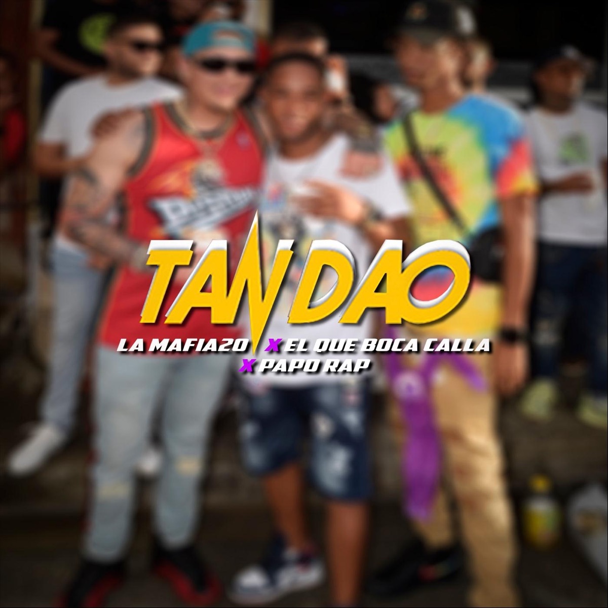 Tan Dao (feat. El Que Boca Calla & Papo Rap) - Single by La Mafia20 album cover