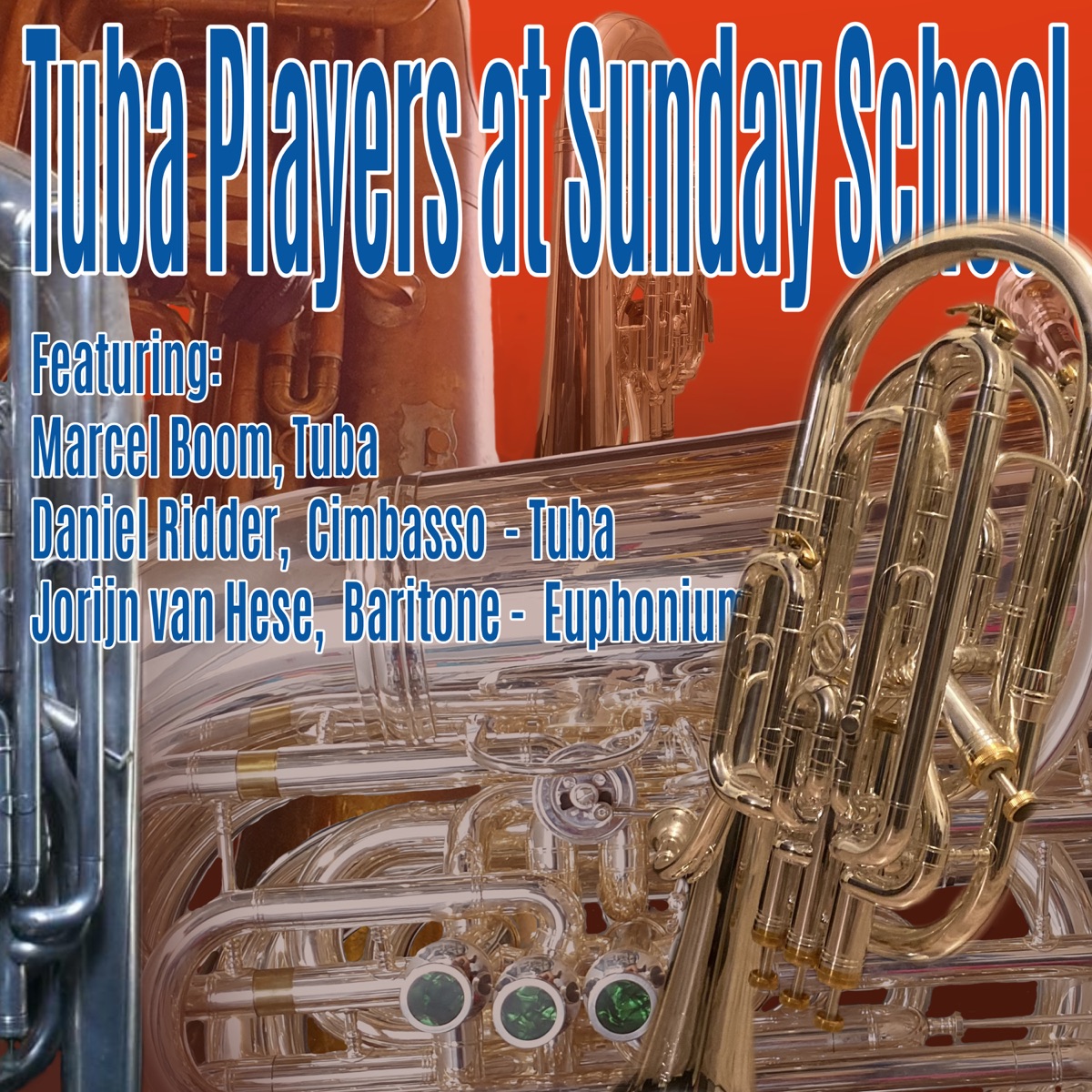 Tuba Players at Sunday School (Baritone Horn, Euphonium, Cimbasso & Tuba Multi-Tracks) - EP by Marcel Boom, Daniel Ridder & Jorijn van Hese album cover