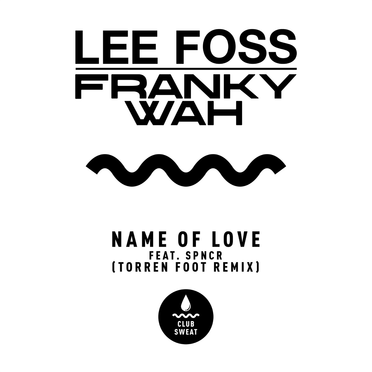 Name of Love (feat. SPNCR) [Torren Foot Remix] - Single by Franky Wah & Lee Foss album cover