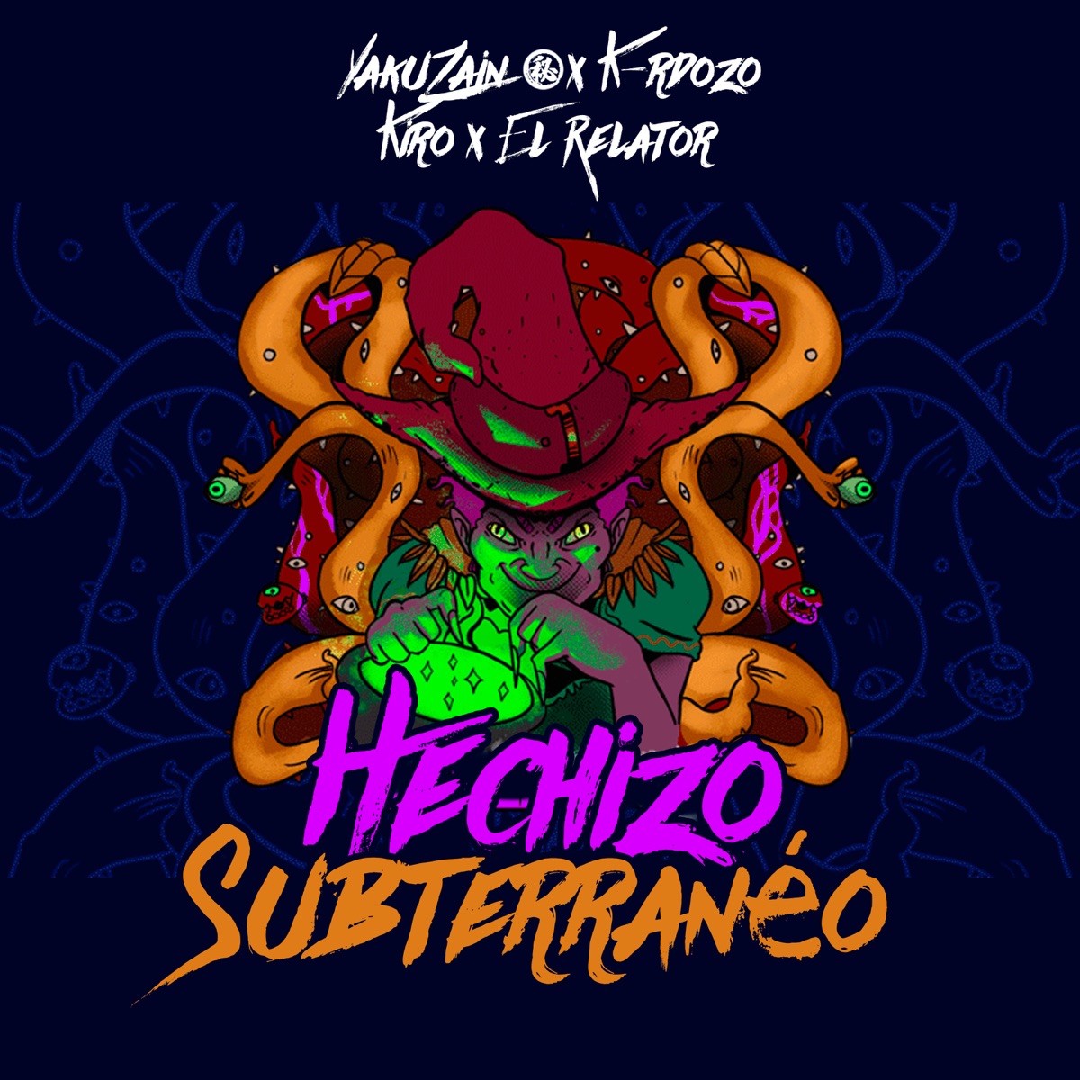Hechizo Subterráneo (feat. K-rdozo, El Relator & Kiro) - Single by YakuZain 秘 album cover