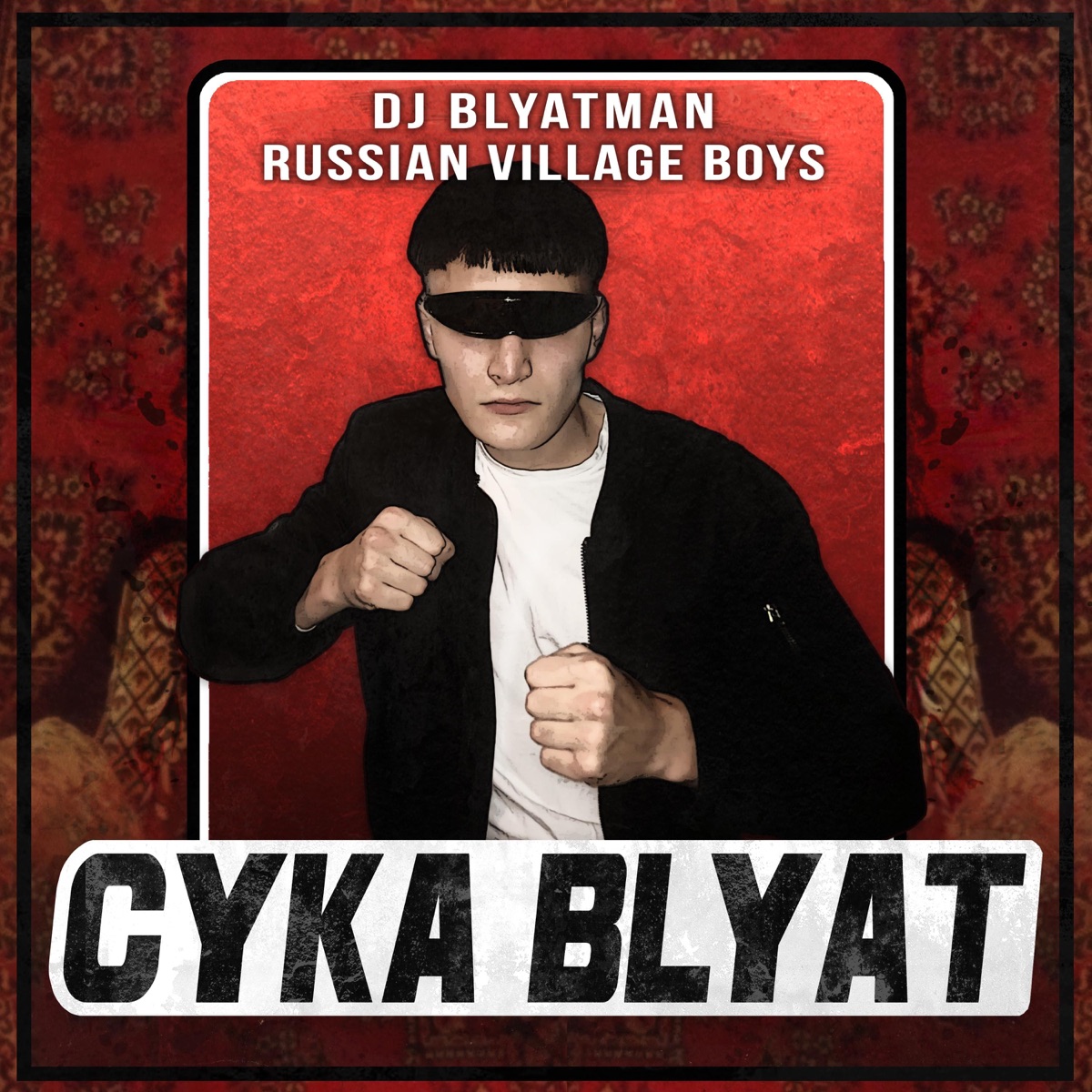 Cyka Blyat - Single by DJ Blyatman & Russian Village Boys album cover